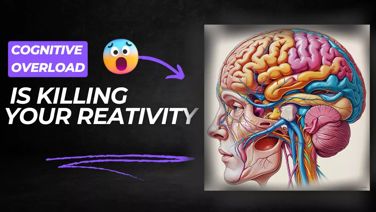 Cognitive Overload Is Killing Your Creativity—Here’s How to Clear the Clutter