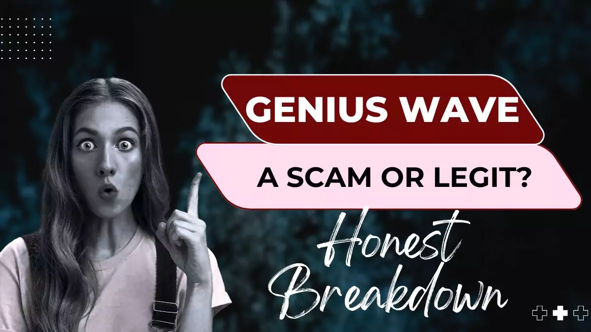Genius Wave a Scam or Legit? An Honest Breakdown