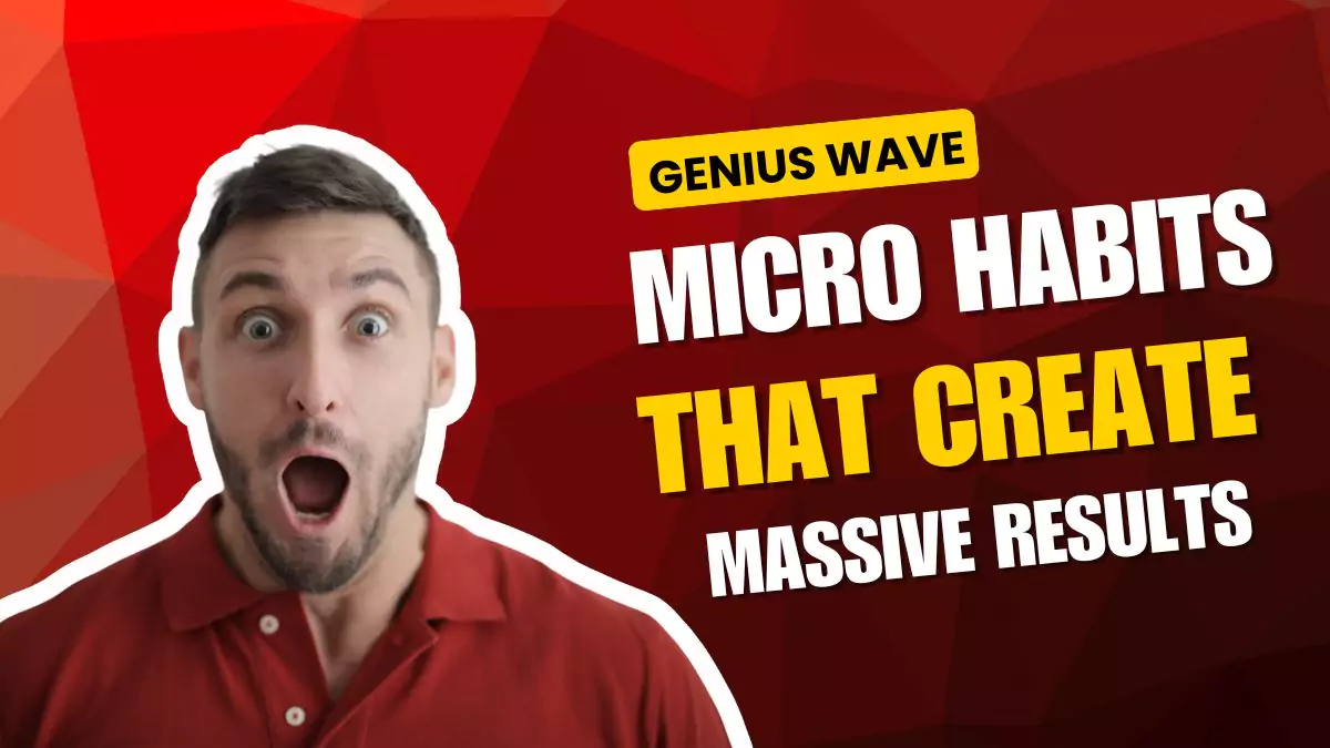 5. 🌱 Micro Habits That Create Massive Results